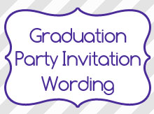 graduation party invitation wording birthday invitation wording